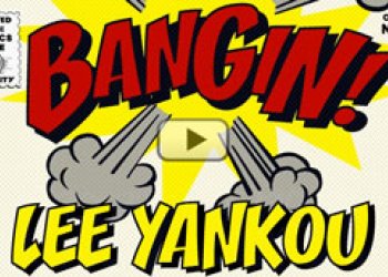 Lee Yankou a jeho luxusní Bangin!