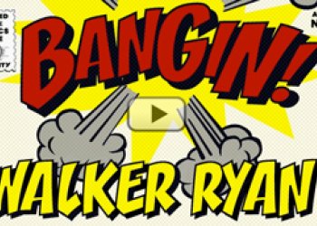 Walker Ryan a jeho Bangin!