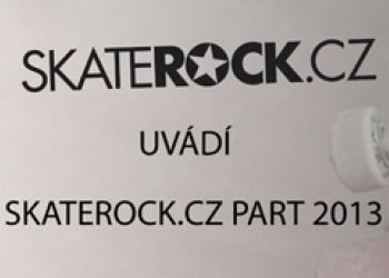 Skaterock.cz Part 2013 coming soon!