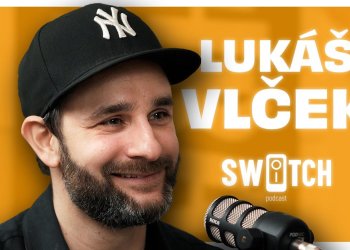 Do podcastu Switch dorazil Lukáš Vlček