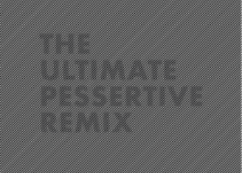 Pessertive Crew - The Ultimate Pessertive Remix (TUPR)