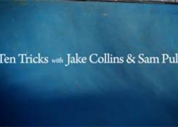 Ten Tricks – Jake Collins and Sam Pulley